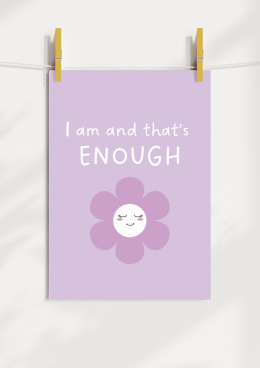 Plakat przedstawia fioletową uśmiechnietą stokrotkę z napisem I am  and that's enough.